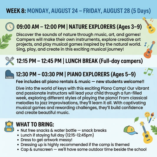 Week 8: Nature Explorers + Piano Explorers - Mon Aug 24th - Fri Aug 28th