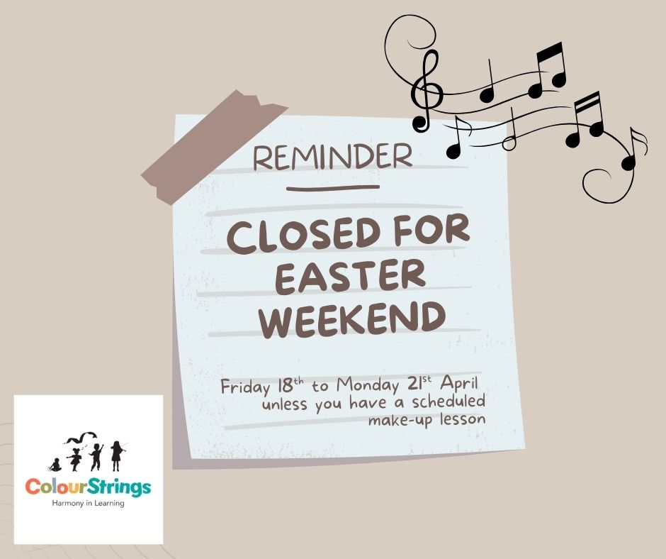 Closed for Easter Weekend - then join us for Instrumental Trial classes & Music and Movement